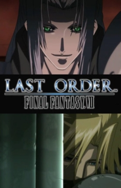 Last Order Final Fantasy VII, Последняя фантазия 7 OVA, Final Fantasy VII: Last Order, Final Fantasy VII Last Order, Final Fantasy VII OVA