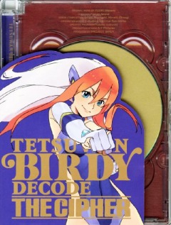 Могучая Берди OVA-2, Tetsuwan Birdy Decode: The Cipher, Tetsuwan Birdy Decode - The Cipher, Tetsuwan Birdy Decode The Cipher